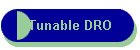 Tunable DRO
