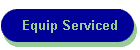 Equip Serviced